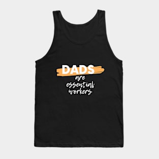 Dads Are Essential Tank Top